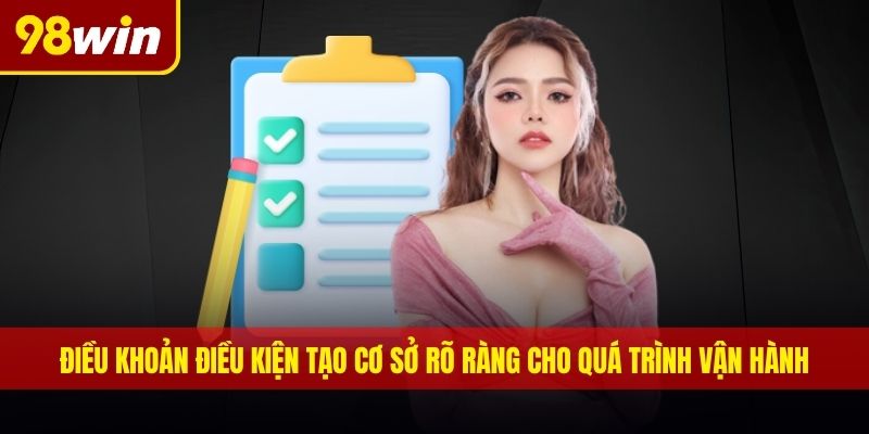 Điều khoản điều kiện tạo cơ sở rõ ràng cho quá trình vận hành